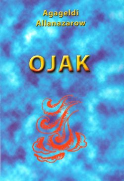Книга "Ojak III kitap" – Агагельды Алланазаров