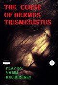 The Curse of Hermes Trismegistus (Кучеренко Вадим, 2022)
