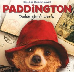 Книга "Paddington's World" {Медвежонок Паддингтон} –  Annie Auerbach, Mandy Archer, 2014