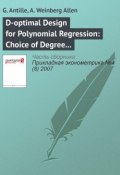 D-optimal Design for Polynomial Regression: Choice of Degree and Robustness (G. Antille, 2007)