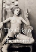 Книга "The Origin of the World" (Jp. A. Calosse)