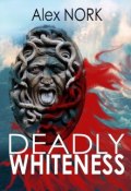 Deadly Whiteness (Alex Nork, 2013)