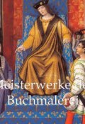 Книга "Meisterwerke der Buchmalerei" (Tamara Woronowa)