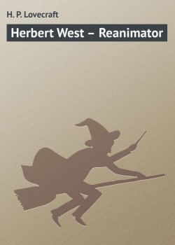 Книга "Herbert West – Reanimator" – H. P. Lovecraft, Говард Лавкрафт