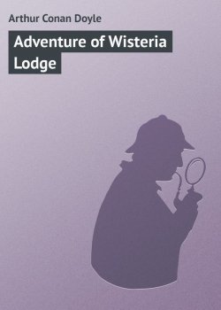 Книга "Adventure of Wisteria Lodge" – Arthur Conan Doyle, Артур Конан Дойл