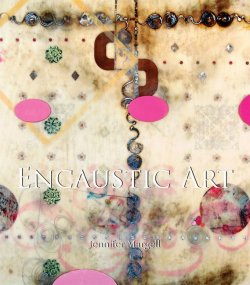 Книга "Encaustic Art" {Art of Century} – Jennifer Margell