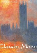 Claude Monet. Volume 1 (Nina Kalitina, Brodskaïa Nathalia)