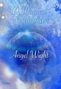 A Magic Christmas. Diary of wishes (Wight Angel)