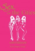 Книга "Sex in the Cities. Volume 1. Amsterdam" (Hans-Jürgen Döpp)