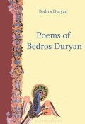 Poems of Bedros Duryan (Duryan Bedros)