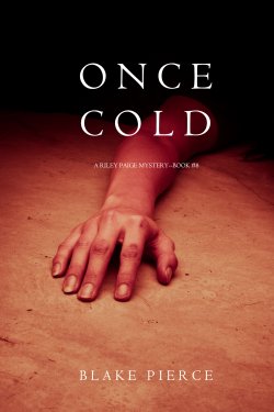 Книга "Once Cold" {A Riley Paige Mystery} – Блейк Пирс, 2017