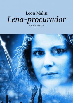 Книга "Lena-procurador. Amor e túmulo" – Leon Malin