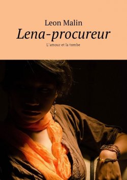 Книга "Lena-procureur. L’amour et la tombe" – Leon Malin