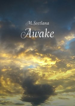 Книга "Awake. Сборник рассказов" – M.Svetlana 