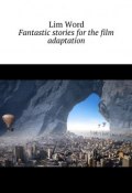 Fantastic stories for the film adaptation (Word Lim)