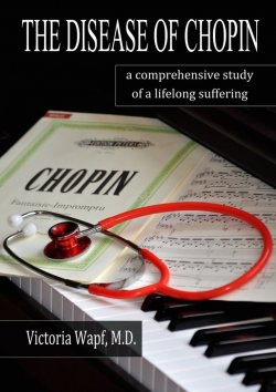 Книга "The Disease of Chopin. A comprehensive study of a lifelong suffering" – Victoria Wapf