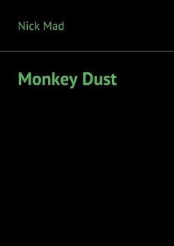 Книга "Monkey Dust" – Nick Mad