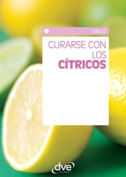 Книга "Curarse con los cítricos" {Salud activa} – Equipo de Ciencias Medicas DVE , 2016