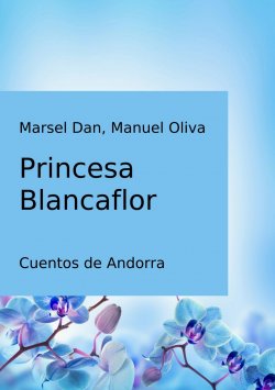 Книга "Princesa Blancaflor" – Manuel Oliva Gomez, Marsel Dan