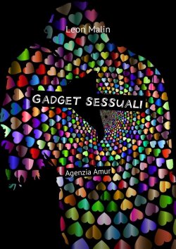 Книга "Gadget sessuali. Agenzia Amur" – Leon Malin