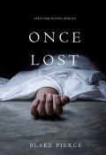 Книга "Once Lost" (Блейк Пирс, 2017)