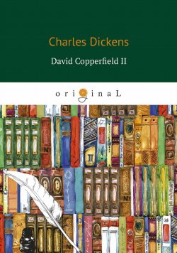 Книга "David Copperfield II" – Чарльз Диккенс, 1850