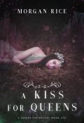 Книга "A Kiss for Queens" (Морган Райс, 2018)
