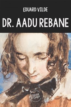 Книга "Dr. Aadu Rebane" – Эдуард Вильде
