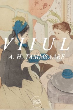 Книга "Viiul" – Tammsaare Anton, Антон Таммсааре, Anton Hansen Tammsaare