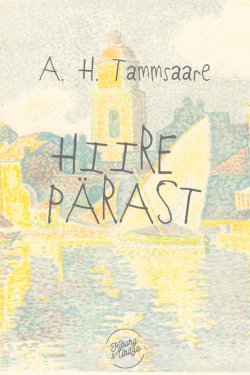 Книга "Hiire pärast" – Tammsaare Anton, Антон Таммсааре, Anton Hansen Tammsaare