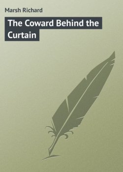 Книга "The Coward Behind the Curtain" – Richard Marsh