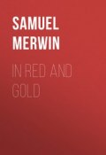 In Red and Gold (Samuel Merwin)