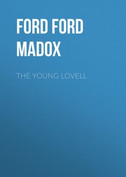 Книга "The Young Lovell" – Ford Madox, Форд Мэдокс Мэдокс