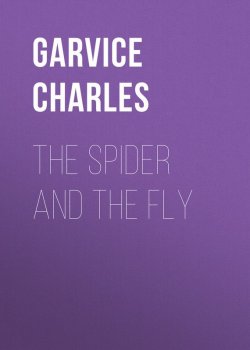 Книга "The Spider and the Fly" – Charles Garvice