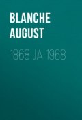 1868 ja 1968 (August Blanche)