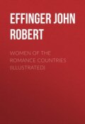 Women of the Romance Countries (Illustrated) (John Effinger)