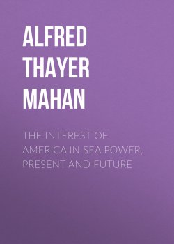 Книга "The Interest of America in Sea Power, Present and Future" – Alfred Thayer Mahan
