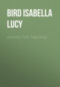 Among the Tibetans (Isabella Bird)