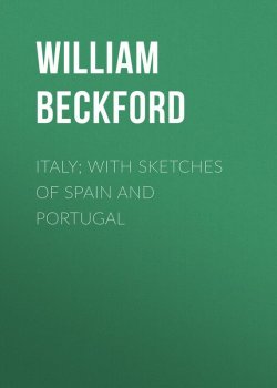 Книга "Italy; with sketches of Spain and Portugal" – William Beckford