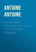 Les Histoires merveilleuses, ou les Petits Peureux corrigés (Antoine Melling, Antoine Ferrand, и ещё 4 автора)