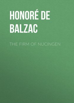 Книга "The Firm of Nucingen" – Оноре де Бальзак