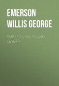 Emerson on Sound Money (Willis Emerson)