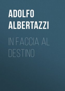 Книга "In faccia al destino" – Adolfo Albertazzi