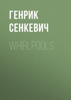 Книга "Whirlpools" – Генрик Сенкевич