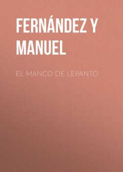 Книга "El manco de Lepanto" – Manuel Fernández y González