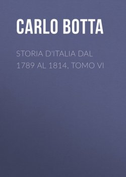 Книга "Storia d'Italia dal 1789 al 1814, tomo VI" – Carlo Botta