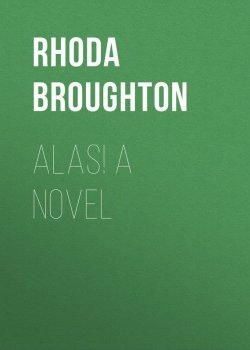 Книга "Alas! A Novel" – Rhoda Broughton