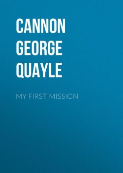 Книга "My First Mission" – George Cannon