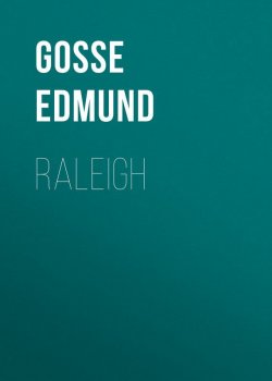 Книга "Raleigh" – Edmund Gosse