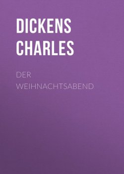 Книга "Der Weihnachtsabend" – Чарльз Диккенс